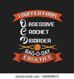 Crochet Quote and Saying. I suffer from crochet