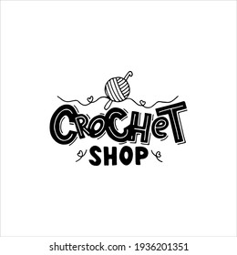 Crochet shop vector hand drawn calligraphic lettering. Logotype, print, element of handmade crocheting shop.