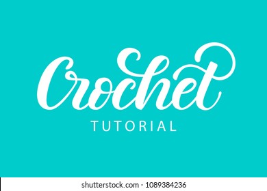 Crochet tutorial hand lettering text for logotype, hand made store, blog, tutorial, workshop,  icon. Vector illustration for postcard, card, invitation, poster, banner template. Lettering typography.