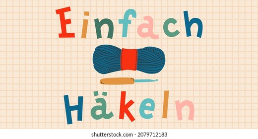 Crocheting konzeptuell handgezeichnet Banner Illustration. "Einfach Häkel" handgezeichnet auf Deutsch, auf Englisch bedeutet "Easy Crocheting". Vektorkunst