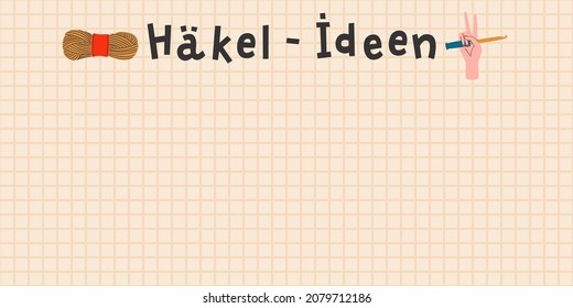 Crocheting konzeptuell handgezeichnet Banner Illustration. "Häkel-Ideen" handgezeichnet auf Deutsch, auf Englisch bedeutet "Ideen für das Häkchen". Vektorkunst