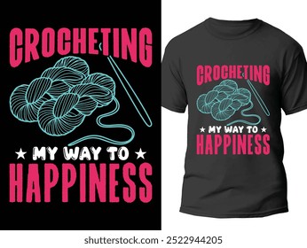 Crocheting T Shirt Design Template Vector. crocheting my way to happines