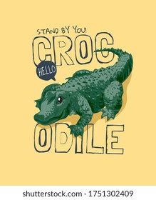 crocodile slogan with cartoon crocodile illustration