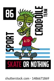 crocodile team skate or nothing,t-shirt design fashion vector cartoon illustration