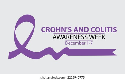 Crohn's and Colitis Awareness Week is observed every year in December 1 -7 .