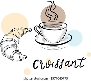 Croissant , cup of coffee vector isolated illustration and lettering . Concept for print, logo, icon, cards, menu