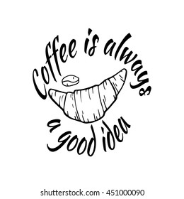 Croissant Doodle, a hand drawn vector doodle illustration of a Croissant. coffee is always a good idea. coffee logo, label, badge.