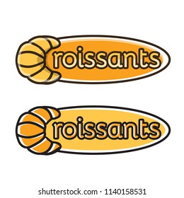 Croissant logotype with text. Two varients in flat and with print effect. Colorful isolated vector food logo for your project