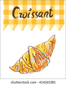 Croissant sketch background. Vector illustration for the card, banner or ad.