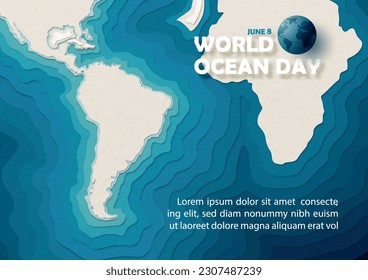 Crop of world map in paper cut and layers style with ocean day wording and example texts on paper pattern background. Poster campaign of world ocean day in vector design.