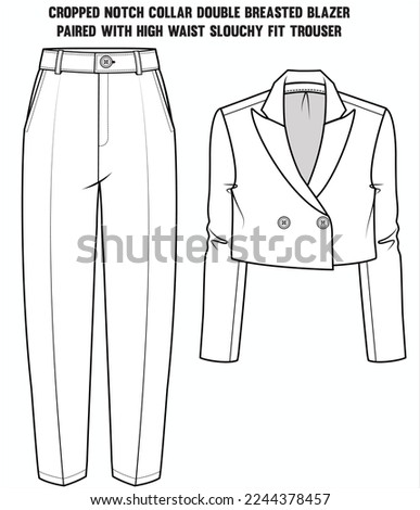 CROPPED NOTCH COLLAR DOUBLE BREASTED BLAZER
PAIRED WITH HIGH WAIST TAPERED FIT TROUSER EDITABLE FILE