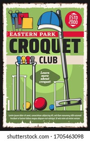 Croquet game sport tournament vector vintage retro poster. Croquet championship game and professional equipment, player mallet, and ball, field and gate, peg, hat and score flags