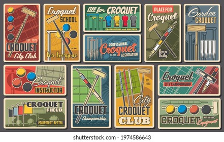 Croquet sport championship and club retro posters, vector. Croquet game equipment playing ball and sticks or bats, goal pegs, flag and wicket, croquet club tournament and league championship game