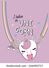 Cross body bag with unicorn head. Slogan I belive in unicorn. Print for girls t shirt. Vector illustration.