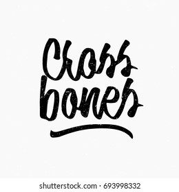 Cross bones logo. Ink hand lettering. Modern brush calligraphy. Handwritten phrase. Inspiration graphic design typography element. Cute simple vector sign.