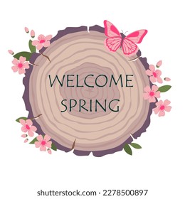 A cross cut of a tree with a WELCOME SPRING greeting and cherry blossoms. Illustrated vector element.