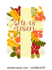 A Cross with flowers and hand written He is risen. Biblical background.  Sunday. Christian poster. New Testament. Scripture print. Graphics