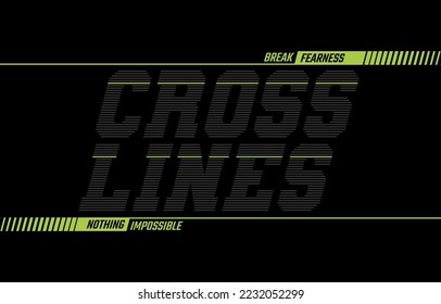 Cross lines, nothing impossible, modern and stylish typography slogan. Abstract design with lines style. Vector illustration for print tee shirt, apparels, typography, poster. Global swatches.