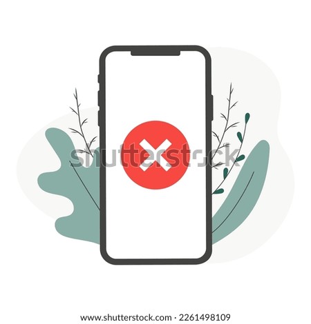Cross mark on mobile phone screen. Flat vector illustration. Smartphone and x mark button. Close app, exit, failed transaction, error. Modern concepts