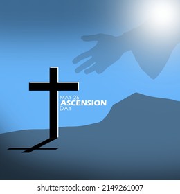 A cross on a hill with the shadow of the loving hand of Jesus in the sun with bold texts, Ascension Day May 26