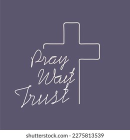 Cross and pray wait trust text in thin lines style