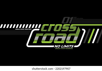 Cross road, no limits, modern and stylish motivational quotes typography slogan. Colorful abstract design vector illustration for print tee shirt, apparels, background, typography, poster and more.