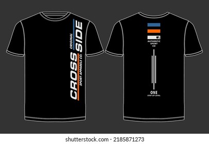 Cross side, modern and stylish typography slogan print t shirt. Colorful abstract design vector illustration also for background, typography, poster and more.