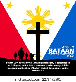 A cross with soldiers of war, bold text and sentence on Philippine flag background to commemorate Bataan Day on April 9 in Philippines