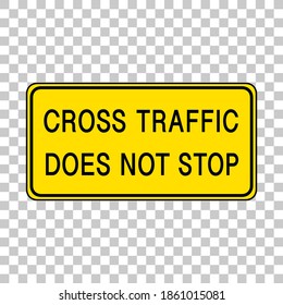 Cross traffic does not stop sign isolated on transparent background illustration