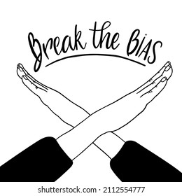 Crossed arms to support gender equality vector illustration. Break the bias calligraphy text. International women's day campaign. Stand up against discrimination and stereotype.