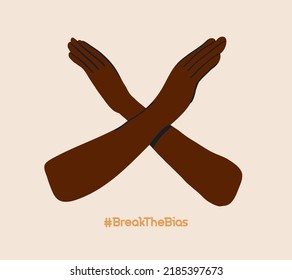 Crossed Hands Of A Black Woman. Break The Bias Campaign. International Women's Day. Movement Against Discrimination And Stereotypes. Flat Vector.