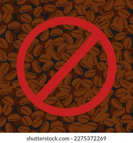 Crossed out coffee beans vector illustration. Red no caffeine sign in circle. Refusal of coffee, harm of caffeine, healthcare, caffeine free menu concept