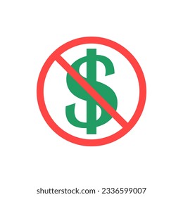 Crossed out dollar. No cost icon, no expense, free of charge. Red prohibition sign on dollar symbol. Isolated vector illustration on white background.