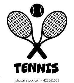 Crossed Racket And Tennis Ball Black Silhouette. Vector Illustration Isolated On White With Text Tennis