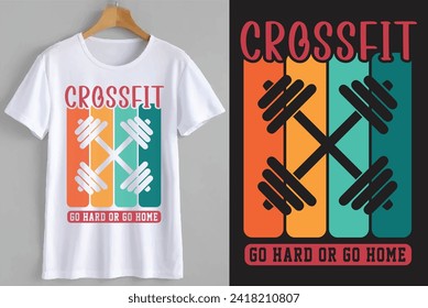 Crossfit Go Hard or go home Tshirt Design