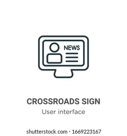 Crossroads sign outline vector icon. Thin line black crossroads sign icon, flat vector simple element illustration from editable user interface concept isolated stroke on white background