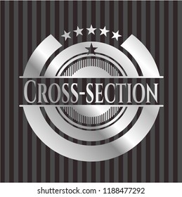 Cross-section silvery shiny badge