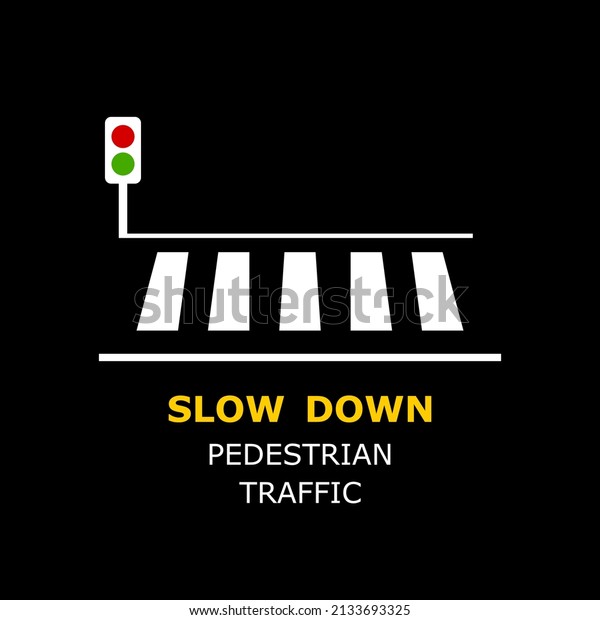 Crosswalk for safety\
walking across the street road with slow down pedestrian traffic\
text flat vector\
design.