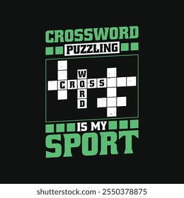 Crossword Puzzling Is My Sport T Shirt Design. Funny Crossword Puzzle Game Quote T-shirt.