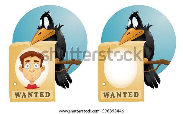 Crow  holds  wanted poster. Cartoon styled\
vector illustration. Elements is grouped and divided into layers.\
No transparent objects.