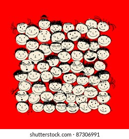 Crowd of funny peoples, sketch for your design