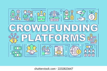 Crowdfunding platforms word concepts turquoise banner. Startup invest. Infographics with editable icons on color background. Isolated typography. Vector illustration with text. Arial-Black font used