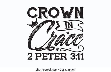 Crown in cracc 2 peter 3:11- Sublimation SVG t-shirt design, Vector vintage illustration.  Good for scrapbooking, posters, templet,  greeting cards, banners, textiles, T-shirts, gifts, and clothes. 