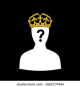 Crown of king and and person with question mark - doubtful ruler and sovereign / unknown successor on the throne / uncertain future of kingdom. Vector illustration.