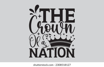 The Crown of a Nation - Victoria Day T-Shirt Design, Vintage style, used for poster SVG cut file, SVG file, poster, banner, flyer and mug.