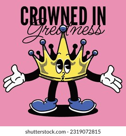 Crowned in Great ness With King Crown Groovy Character Design