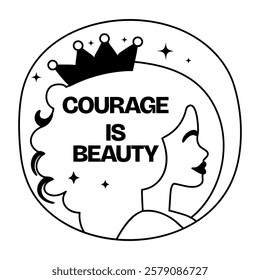 Crowned woman silhouette with courage is beauty typography, glyph sticker 