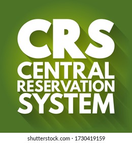 CRS - Central Reservation System is a technology that lies at the heart of a hotel's functions, acronym technology concept background