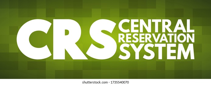 CRS - Central Reservation System is a technology that lies at the heart of a hotel's functions, acronym technology concept background