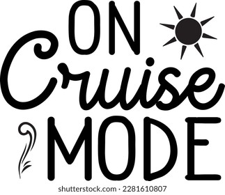 Cruise Adventure Black Typographic Quote and Graphic on White Background for Ready Print on T-shirt, Mug, Pillow, Phone Case, Shopping Bag, Cap, Hat and More.